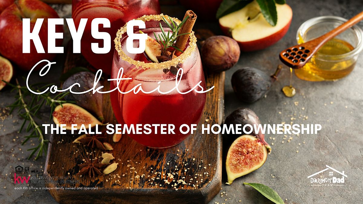 Keys & Cocktails: The Fall Semester of Homeownership