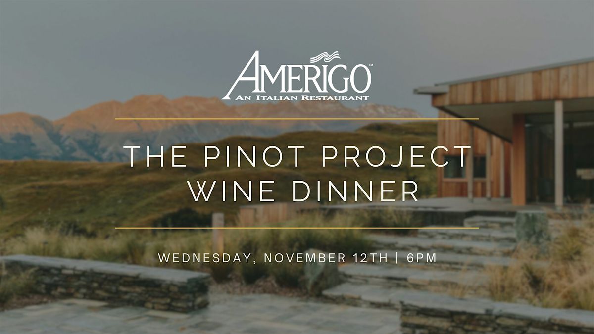 The Pinot Project Wine Dinner at Amerigo Fondren