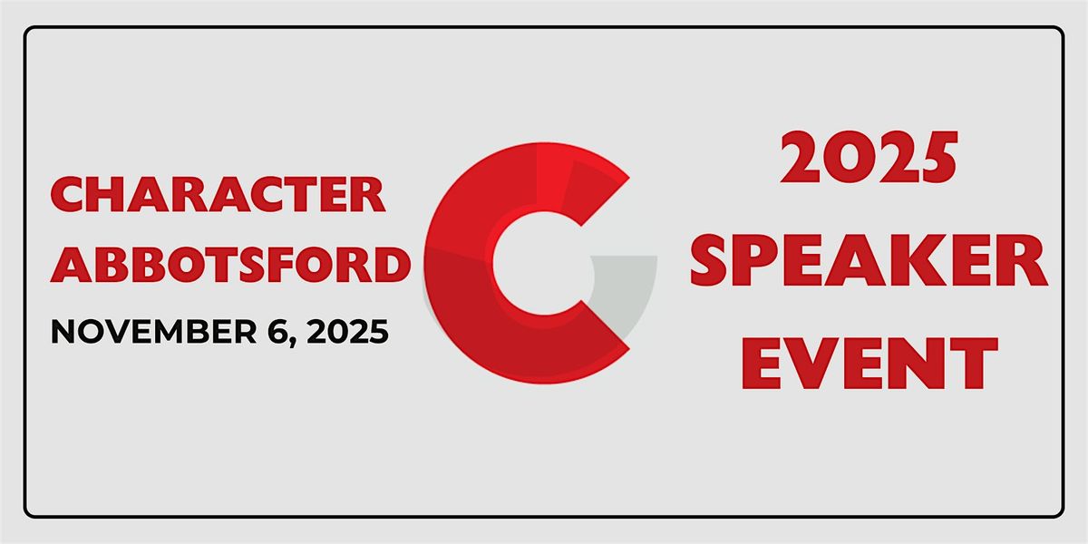 2025 Character Abbotsford Speaker Event