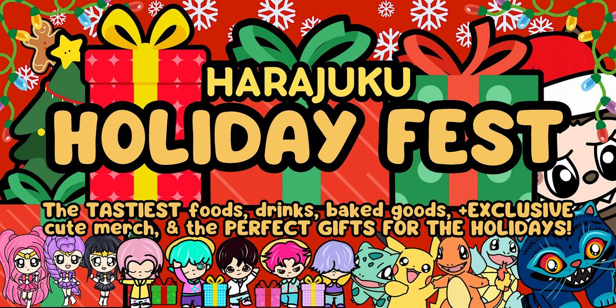 Harajuku Holiday Fest!