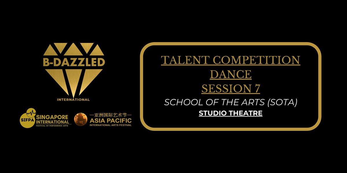 B-dazzled Music & Talents Festival SESSION 7 (Dance)