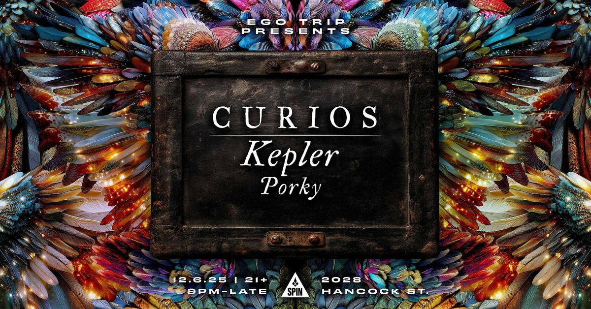 Ego Trip presents: Curios feat. KEPLER