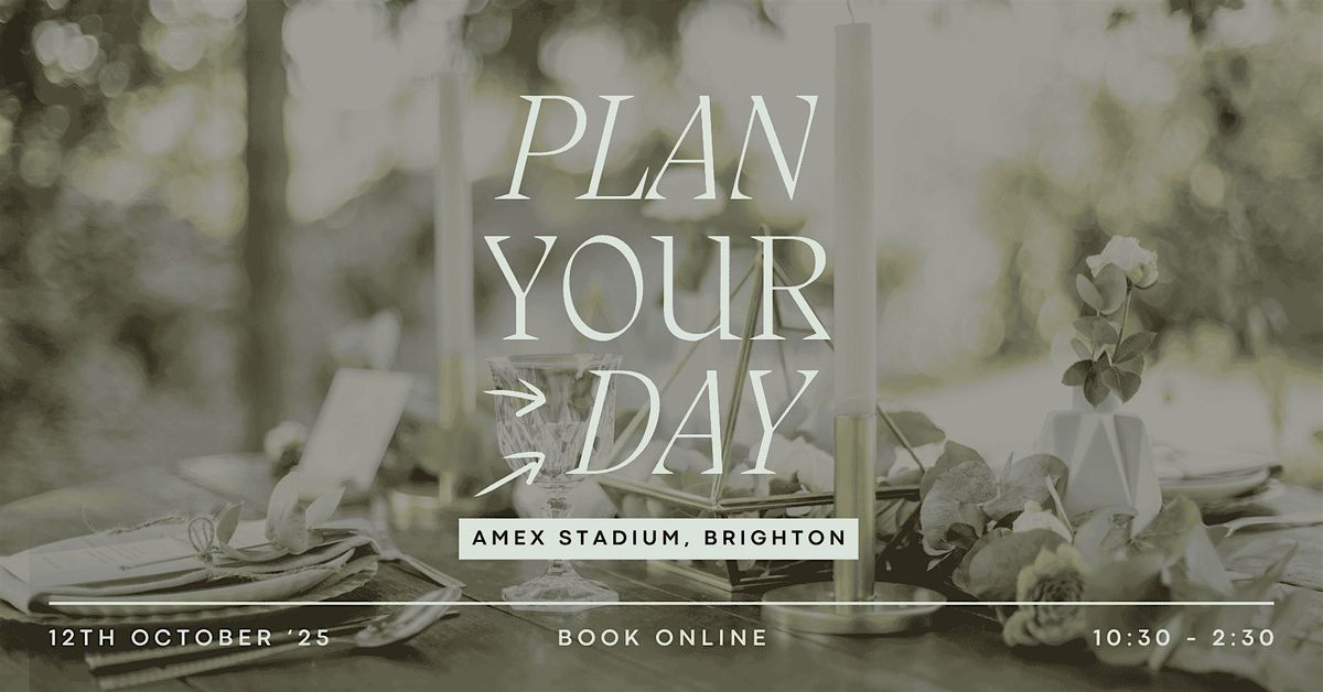 Lets Plan Your Day | Wedding Fair | AMEX, Brighton