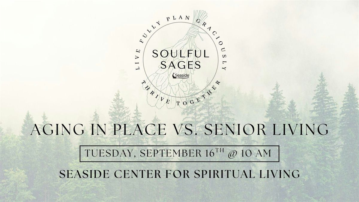 Soulful Sage's Social-Aging in Place vs. Downsizing into a Senior Community