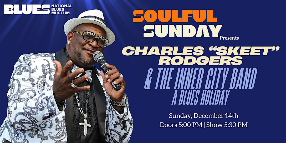 Soulful Sunday: Skeet Rodgers & The Inner City Band "A Blues Holiday"