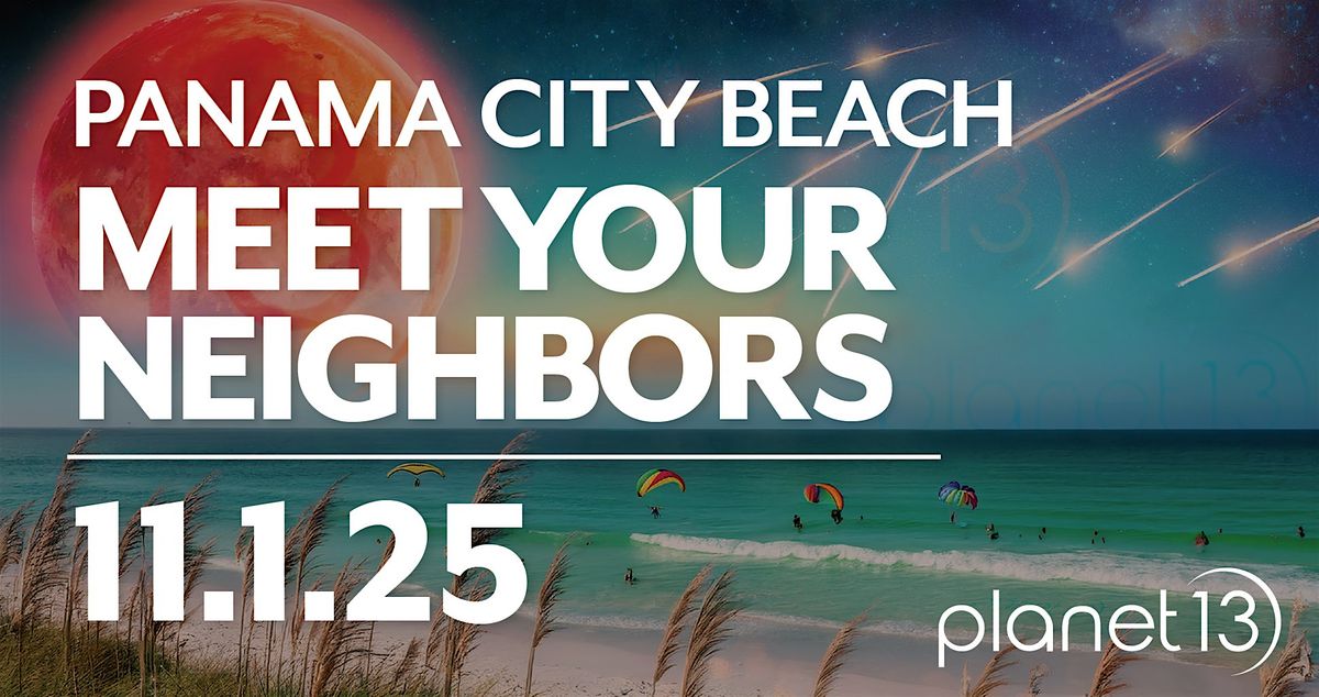 Meet Your Neighbors - Planet 13 Panama City Beach