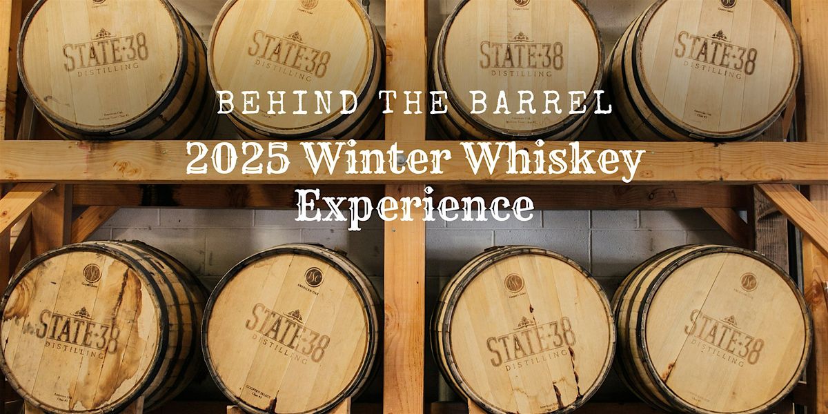 Behind the Barrel: 2025 Winter Whiskey Experience