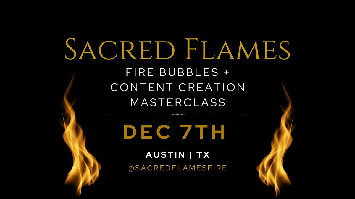 Fire Bubbles + Content Creation Masterclass | NOV 30th