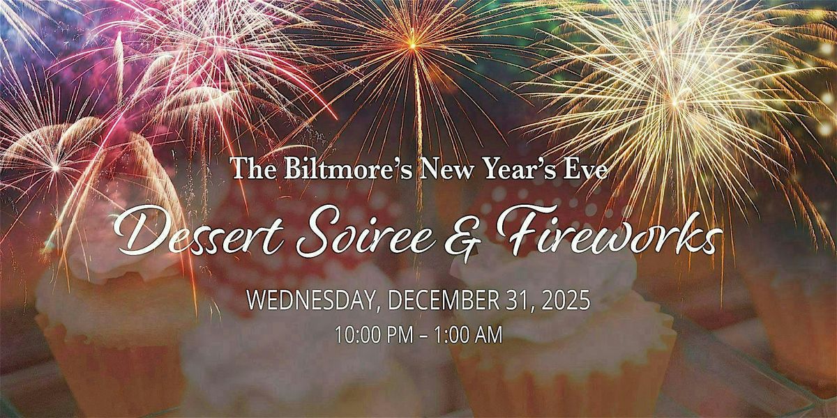The Biltmore New Year's Eve  Dessert Soiree & Fireworks
