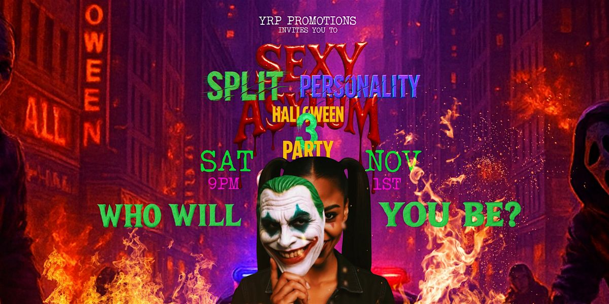 SEXY ASYLUM 3: SPLIT PERSONALITIES ..HALLOWEEN WEEKEND 2025