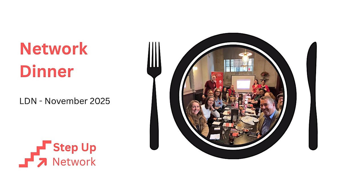 Step Up Network Dinner - London