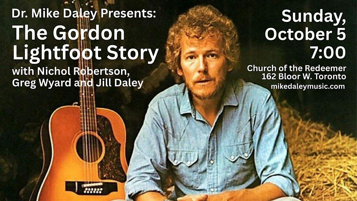 Dr. Mike Daley Presents: The Gordon Lightfoot Story EVENING SHOW at ...