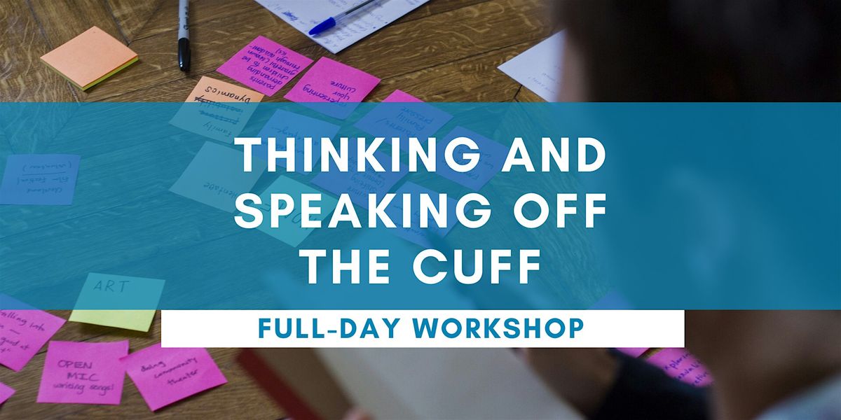 Thinking and Speaking Off the Cuff  - Full Day PERTH Workshop