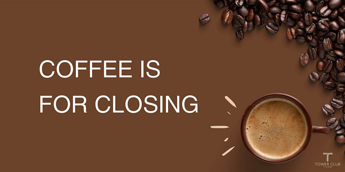 Coffee for Closing