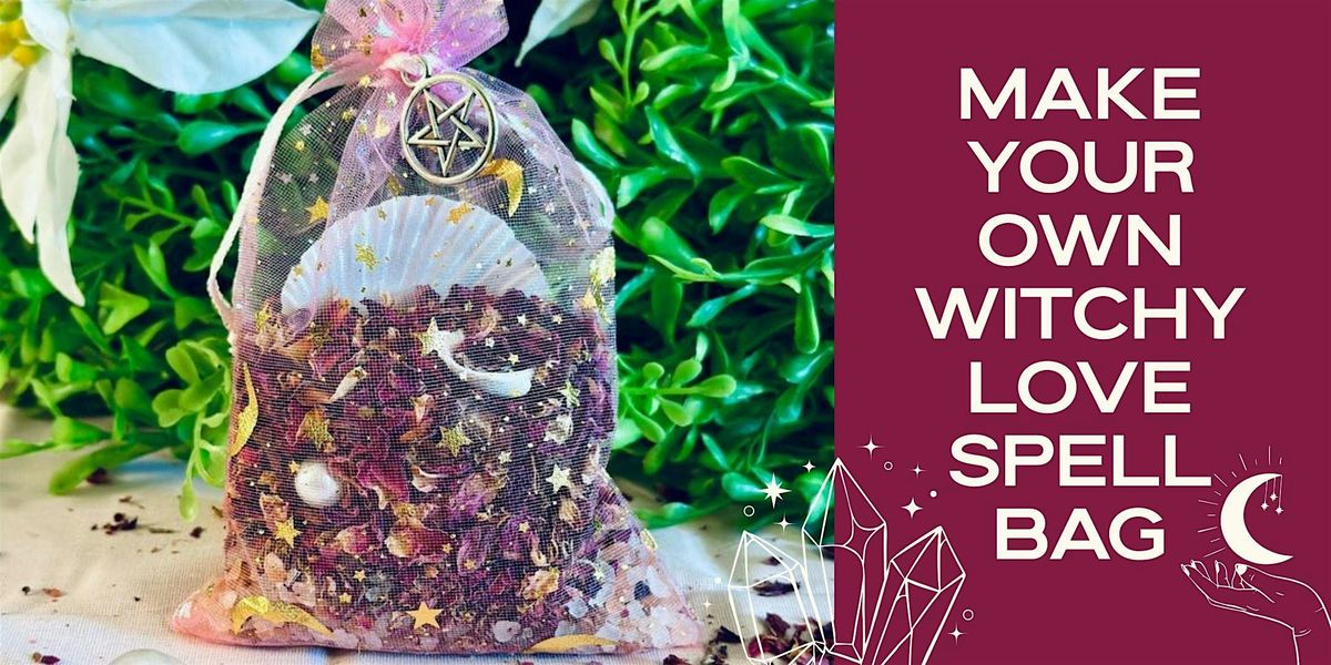 Witches Night Out - Make Your Own Love Spell Bag