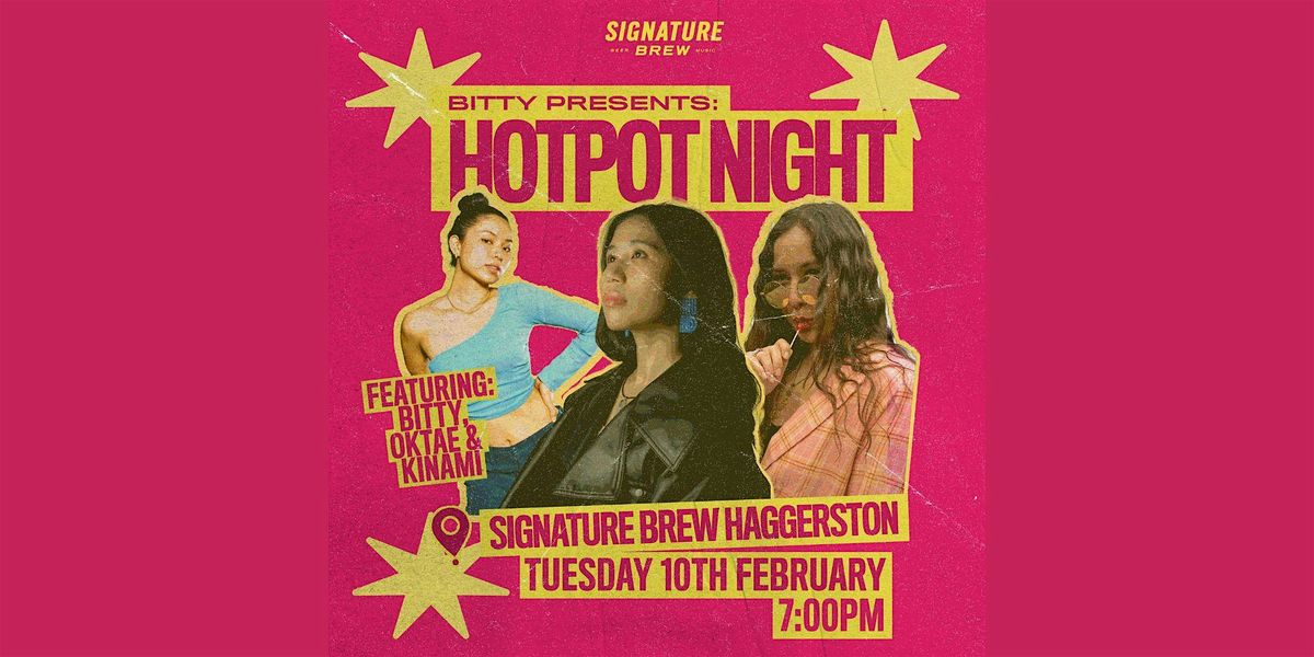 BITTY PRESENTS: HOT POT NIGHT | London Debut & Lunar New Year Kick-Off