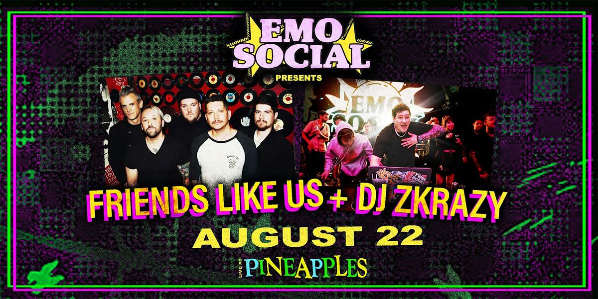 Emo Social w\/ Friends Like Us and DJ ZKrazy
