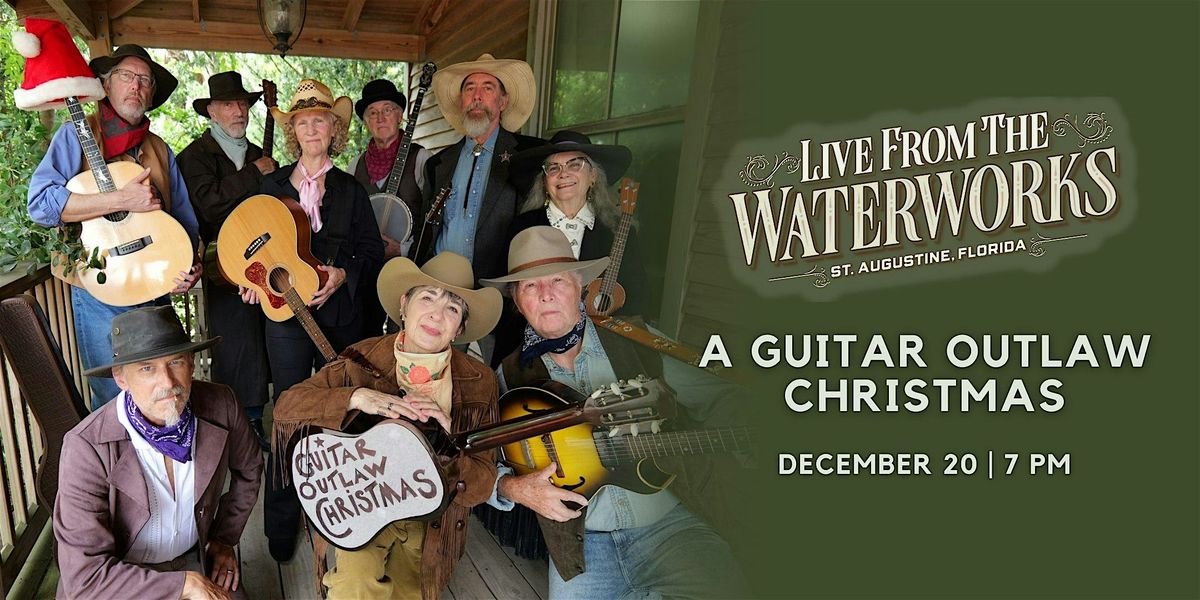 A Guitar Outlaw Christmas, Live from The Waterworks in St. Augustine
