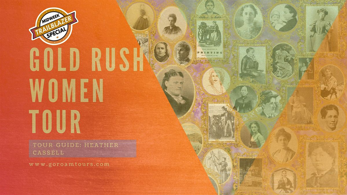 Gold Rush Women: Untold Stories of San Francisco\u2019s Trailblazing Pioneers