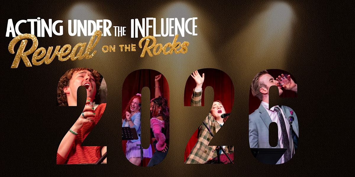 \u201cReveal on the Rocks\u201d by Acting Under the Influence