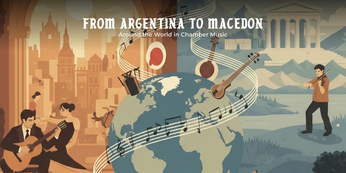 From Argentina to Macedon - Around the World in Chamber Music