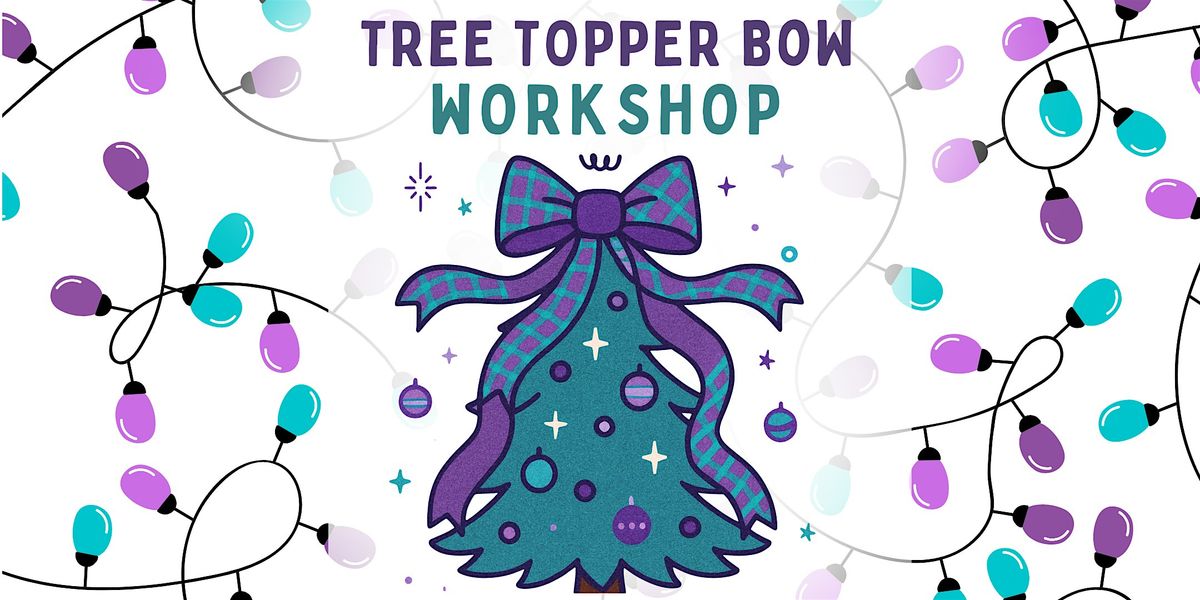 October 19 |Tree Topper Bow Class \u2013 Learn to Make Stunning Holiday Bows