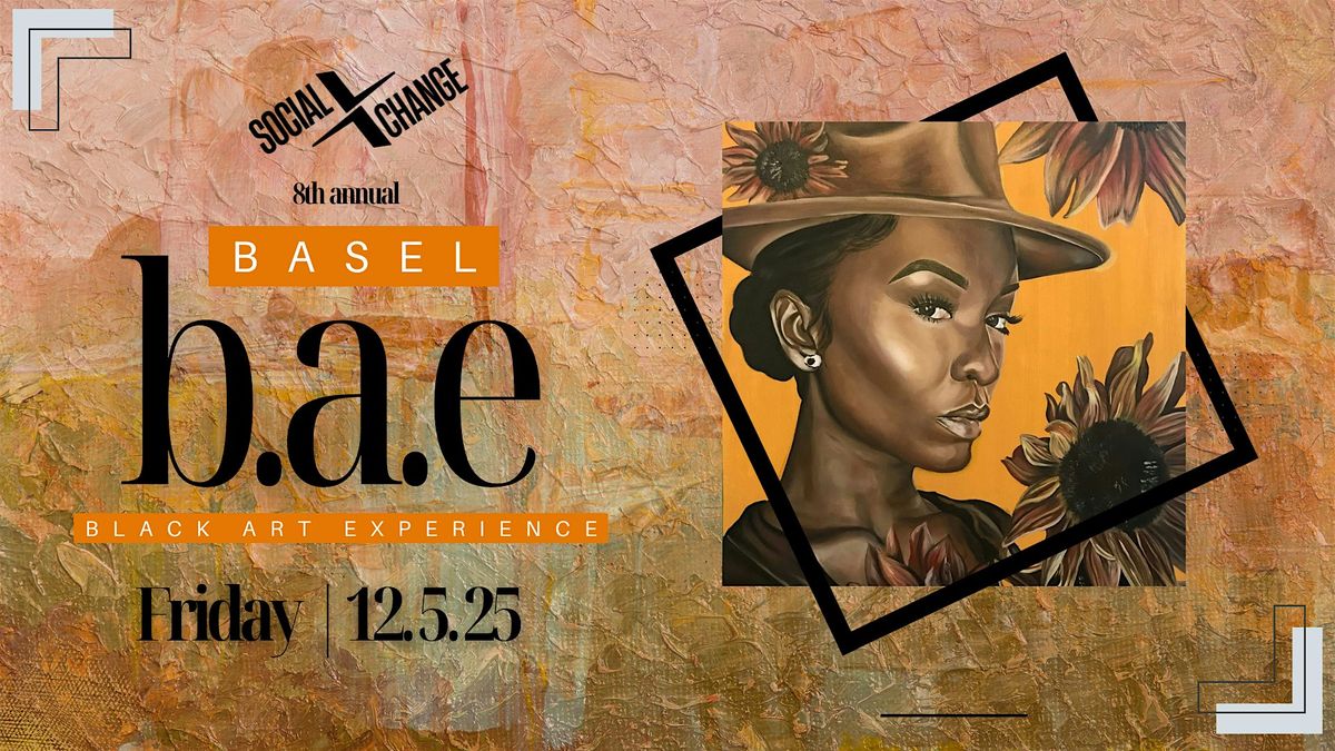 9th Annual -Basel B.A.E | Black Art Experience