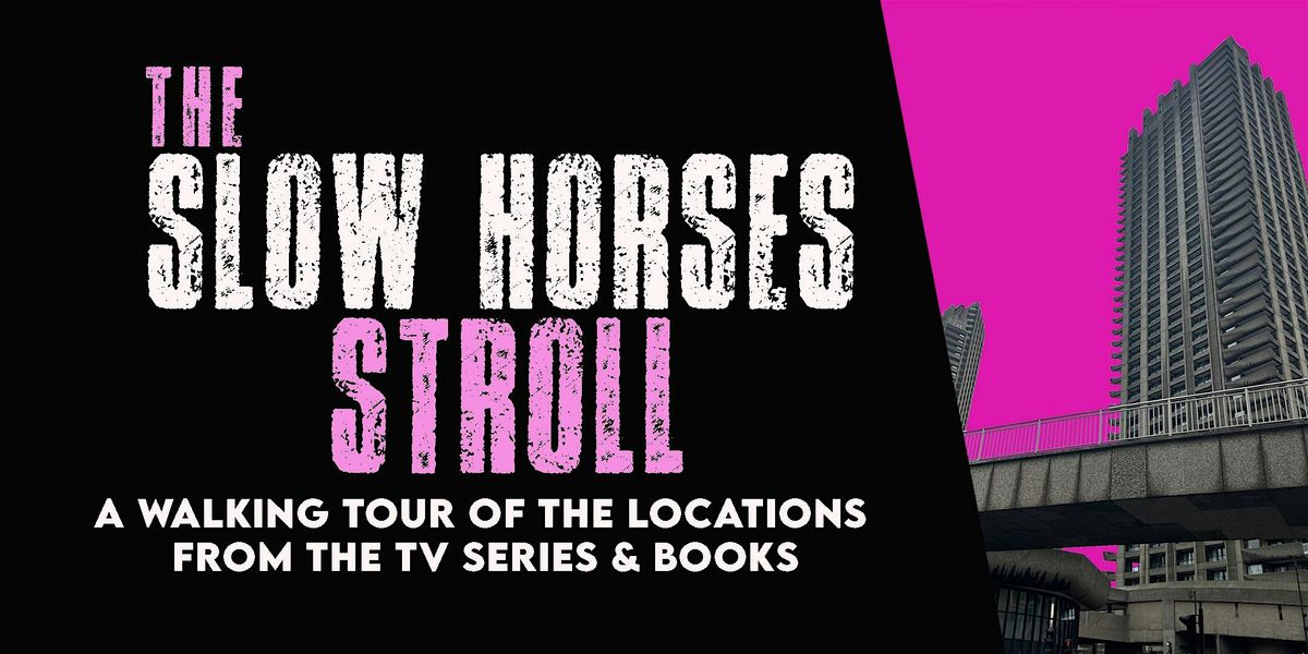 The Slow Horses Stroll - a walking tour of TV series and book locations
