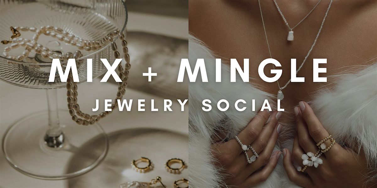 Mix & Mingle: A Jewelry Social