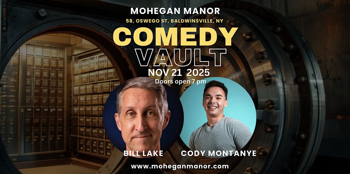 Bill Lake &  Cody Montanye NOV 21 in ComeDy VAULT at MOHEGAN MANOR