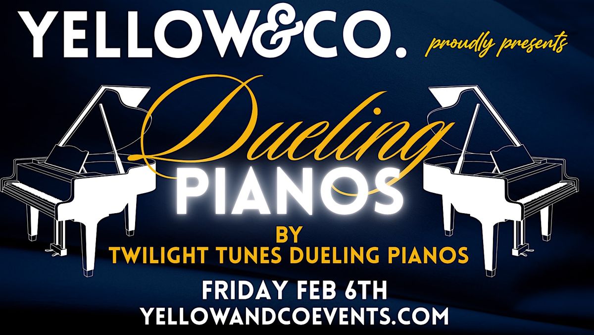 Yellow and Co. presents Dueling Pianos by Twilight Tunes Dueling Pianos!