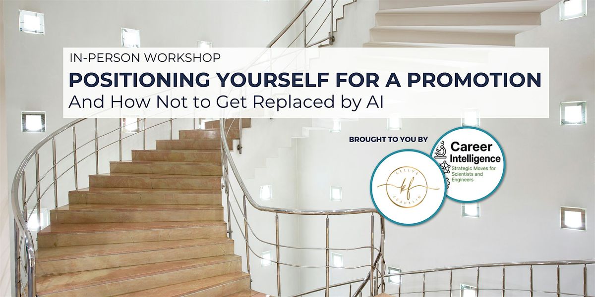 Positioning Yourself for a Promotion\u2013And Not Get Replaced By AI
