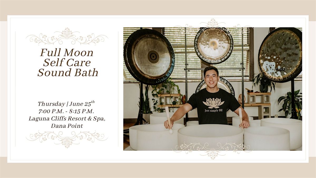 Full Moon Self Care Sound Bath (Dana Point)