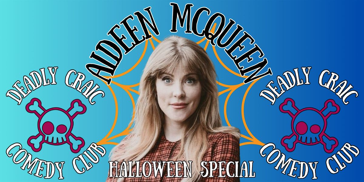 Deadly Craic Comedy Club - Aideen McQueen!