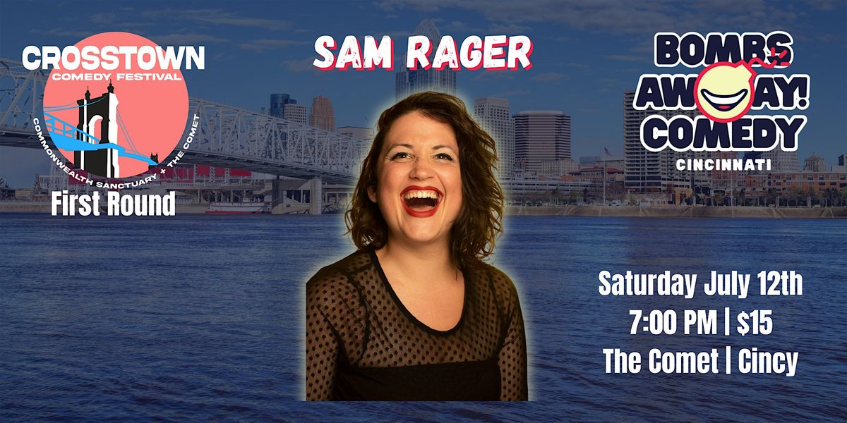 Crosstown Comedy Festival | SAM RAGER at Bombs Away Comedy, Cincinnati ...