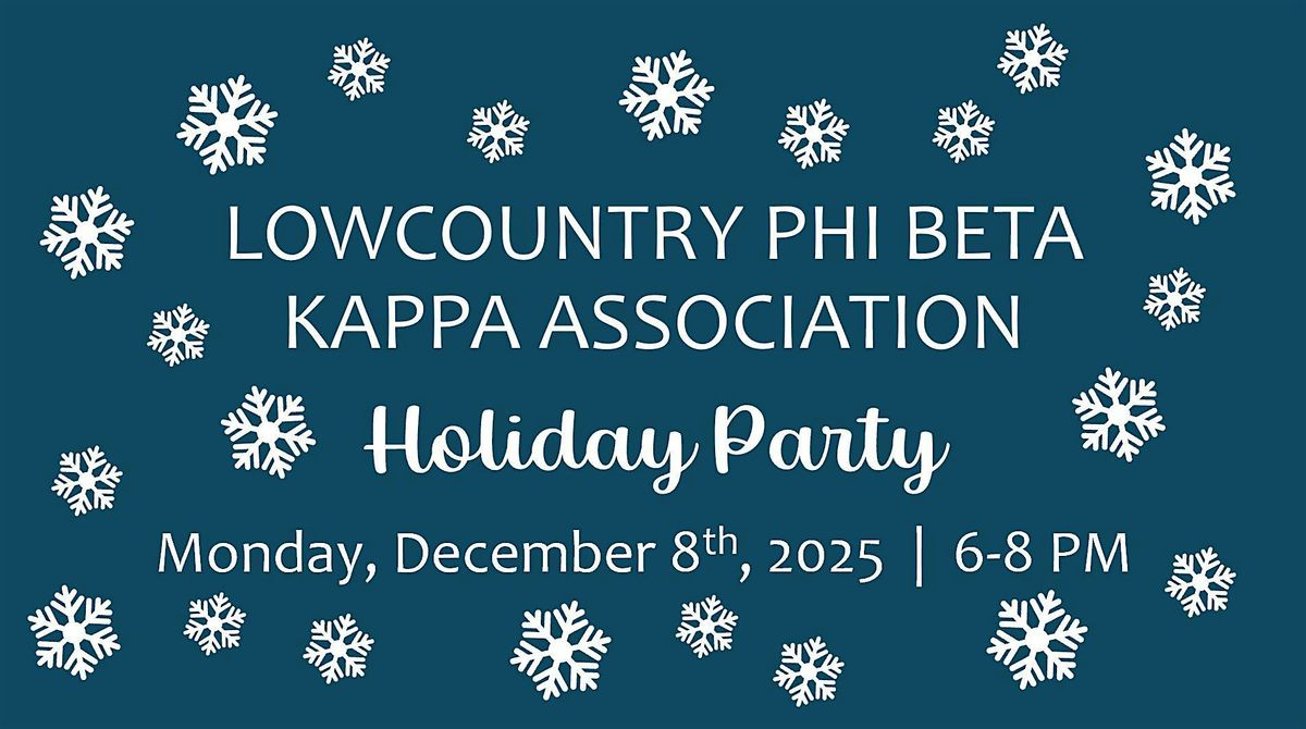 Lowcountry Phi Beta Kappa Association Holiday Party 2025