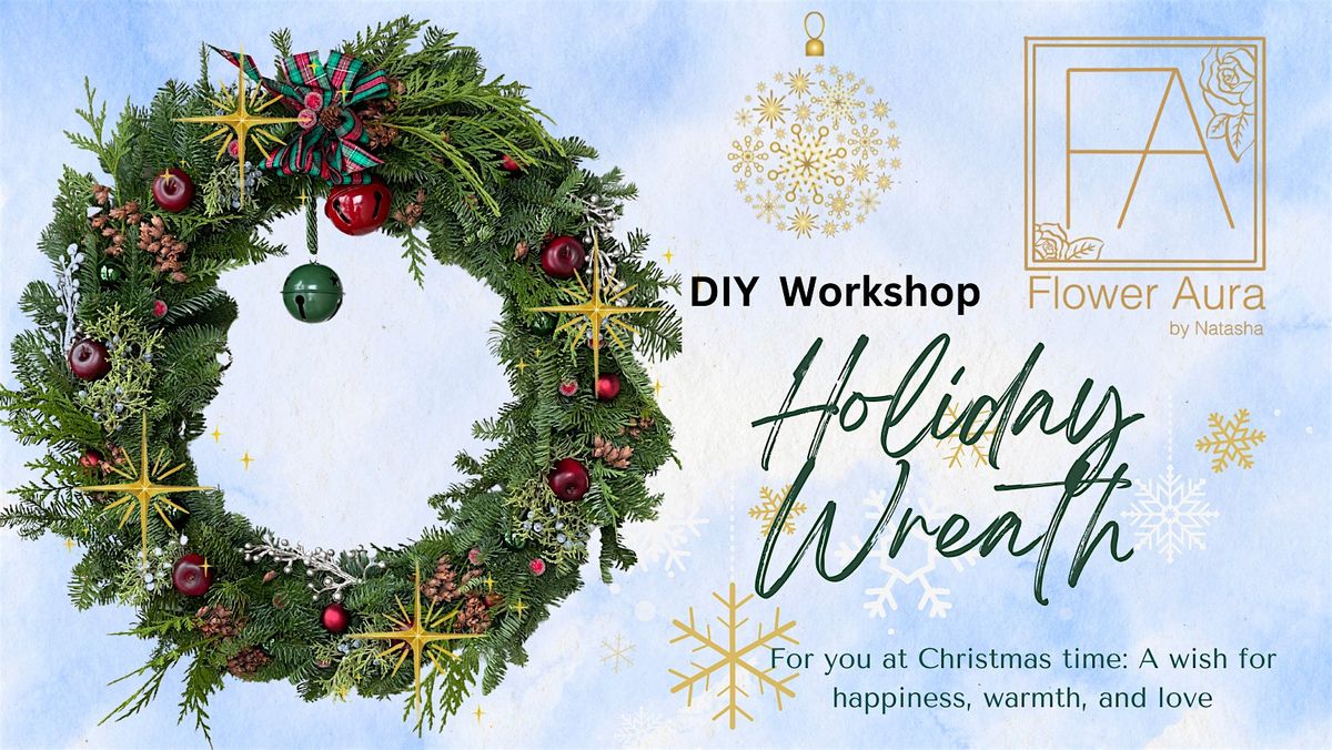 Copy of Holiday Wreath Workshop | Flower Aura by Natasha (Calgary)