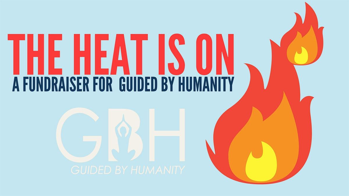 The Heat Is On, a Wellness day Fundraiser for Guided By Humanity