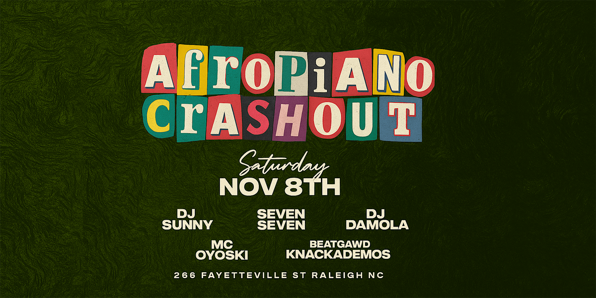 AFROPIANO CRASHOUT PARTY: Afrobeats; Amapiano; Afro house