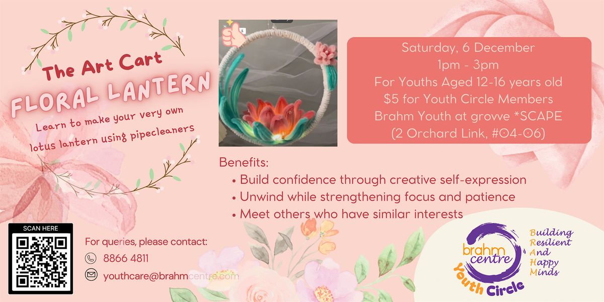 The Art Cart: Floral Lantern Making (12 \u2013 18 yrs old)