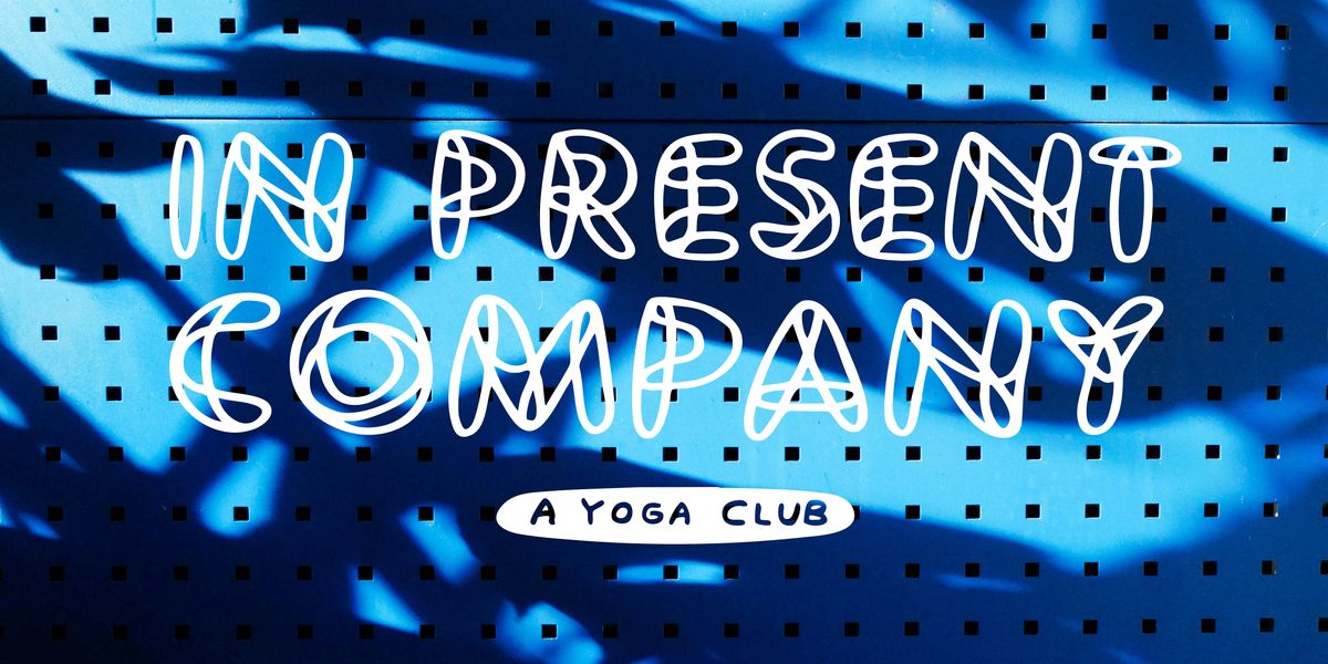 IN PRESENT COMPANY: YOGA CLUB