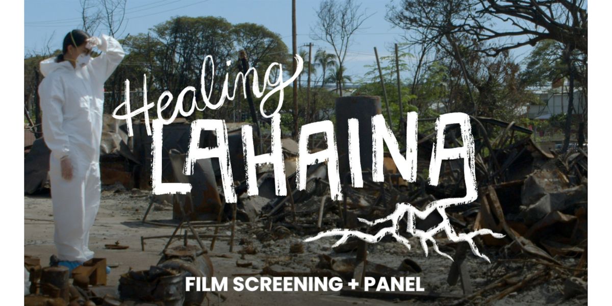 Healing Lahaina: Film Screening