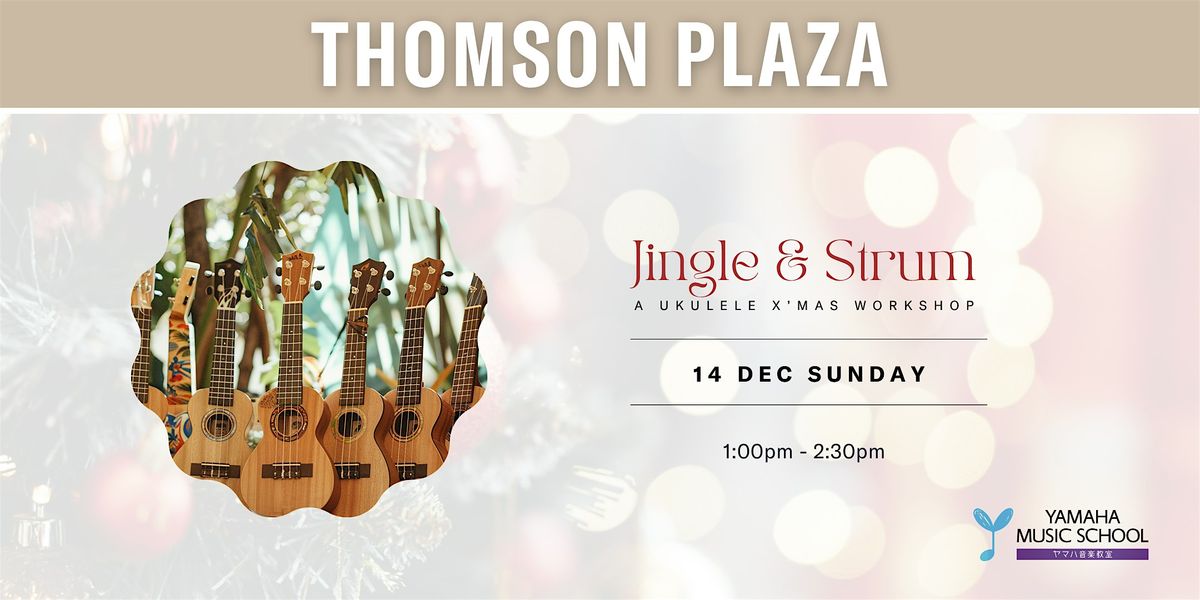 Jingle & Strum @ Yamaha Thomson Plaza