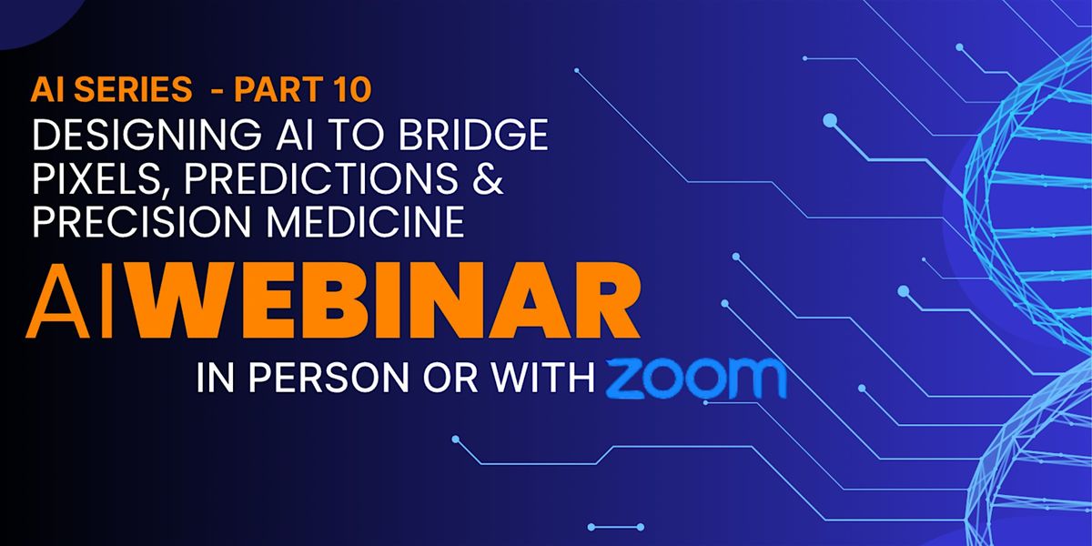 AI Webinar Series - Part 10: Designing AI for Precision Medicine