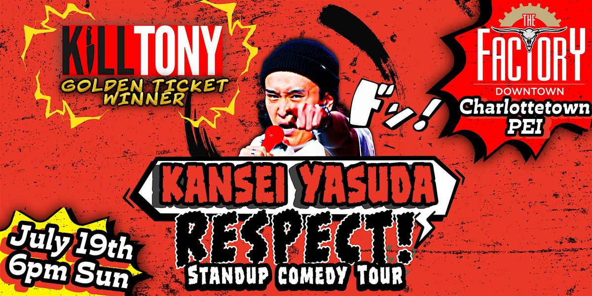K*ll Tony, Kansei Yasuda "RESPECT!!" Live Comedy @THE Factory July 19th SUN