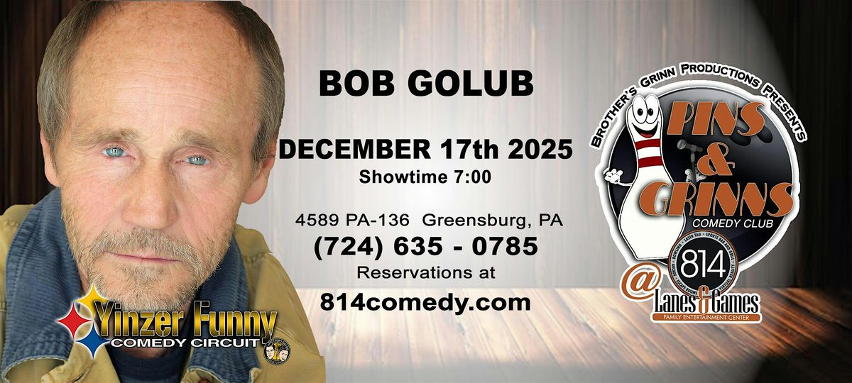 BOB GOLUB -  Pins & Grinns Comedy Club @ 814 Lanes & Games