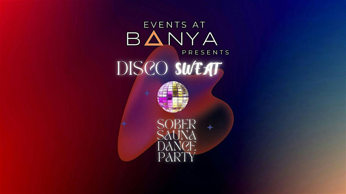 Disco Sweat: Sober Sauna Dance Party at Banya Portsmouth