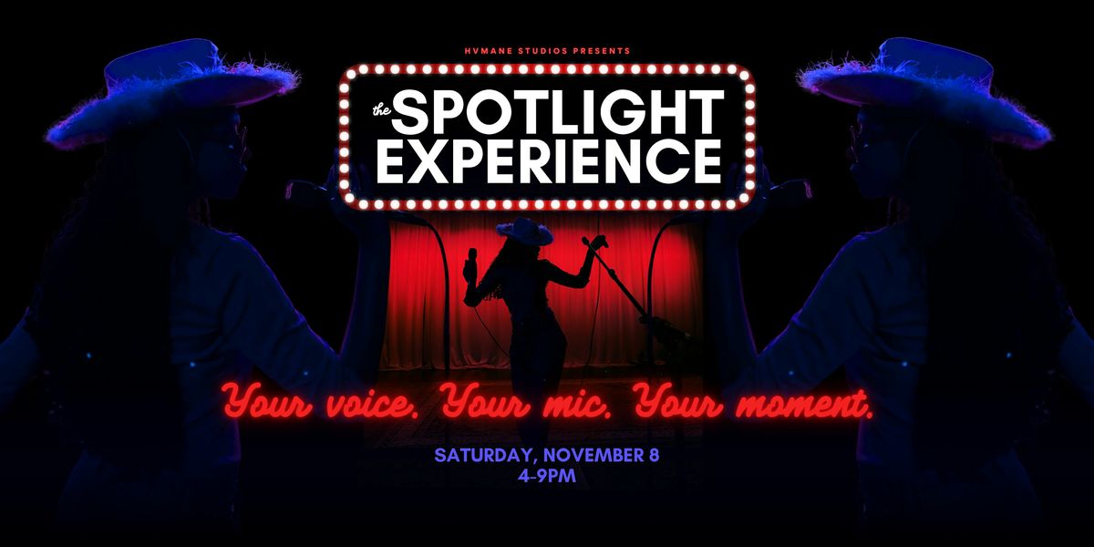 The Spotlight Experience presented by HVMANE Studios