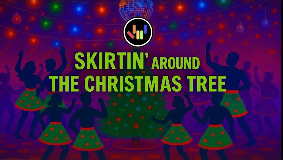 SKIRTIN' Around the CHRISTMAS TREE