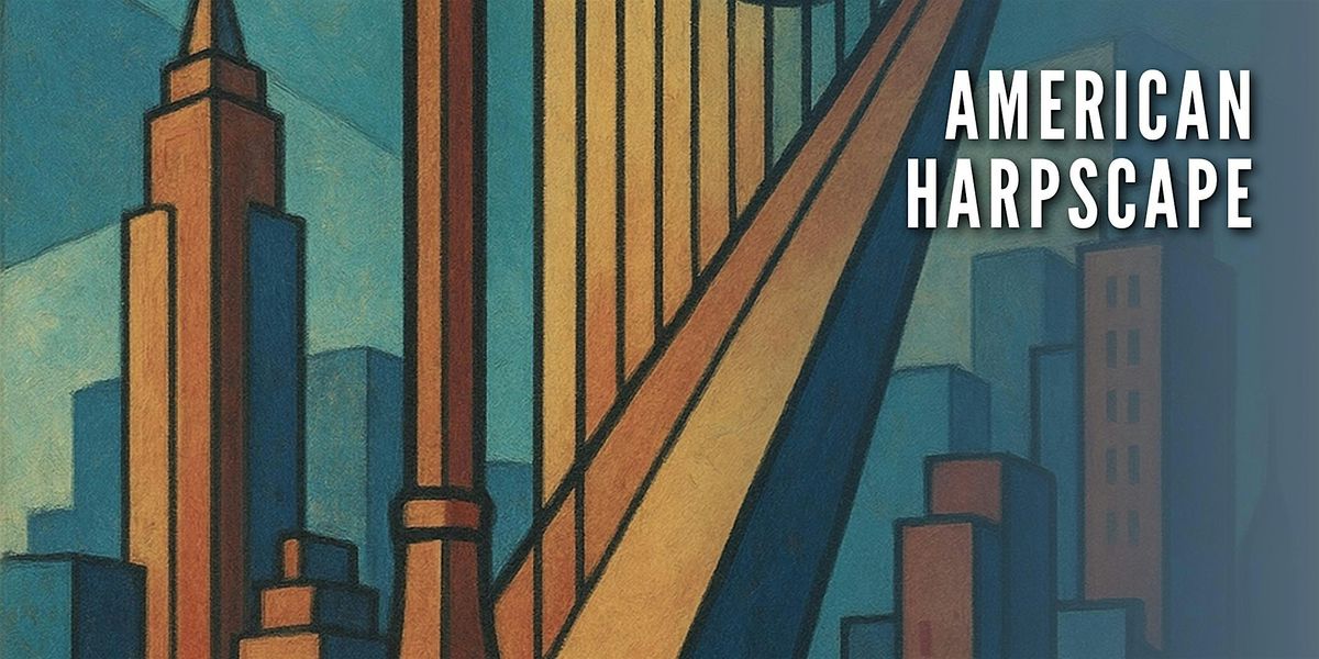American Harpscape:  Exploring America\u2019s Music, One String at a Time